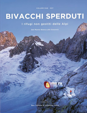 Bivacchi sperduti. I rifugi non gestiti delle Alpi