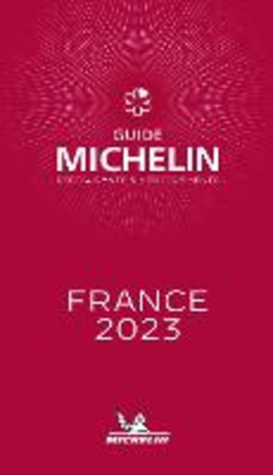 France 2023. Guide Michelin. Restaurants & hébergements