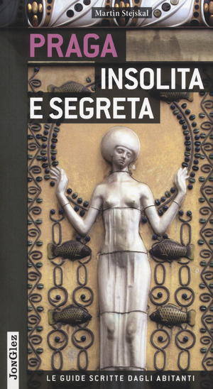 Praga insolita e segreta. Ediz. illustrata