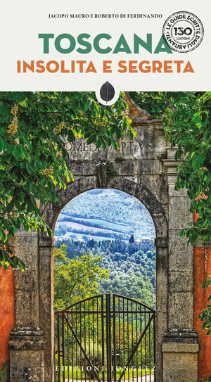 Toscana insolita e segreta