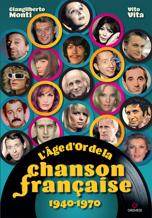 L' âge d’or de la chanson française. 1940-1970