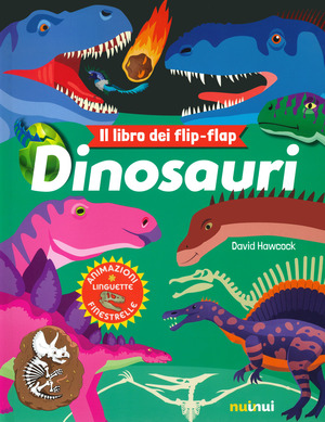 Dinosauri. Il libro dei flip flap. Ediz. a colori