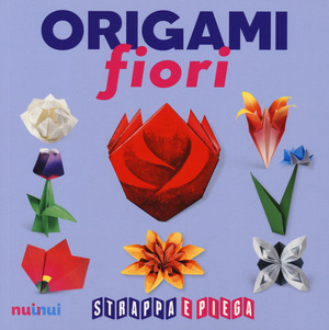 Origami fiori. Strappa e piega. Con Contenuto digitale per accesso online
