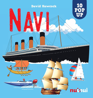Navi. Sorprendenti pop-up! Ediz. a colori