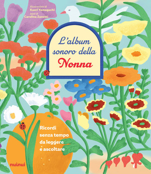 L' album sonoro della nonna. Ricordi senza tempo da leggere.... Ediz. illustrata