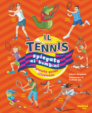 Il tennis spiegato ai bambini. Piccola guida illustrata