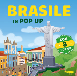 Brasile. Viaggi in pop up. Ediz. a colori