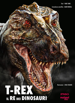 T-Rex. Il re dei dinosauri. Ediz. illustrata