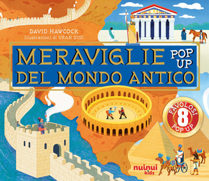 Le meraviglie del mondo antico. Antiche civiltà pop up. Ediz. illustrata
