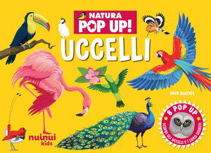 Uccelli. Natura pop up. Ediz. a colori