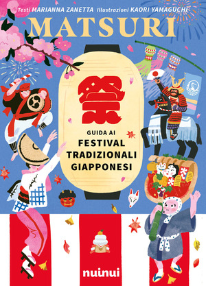 Matsuri. Guida ai festival tradizionali giapponesi