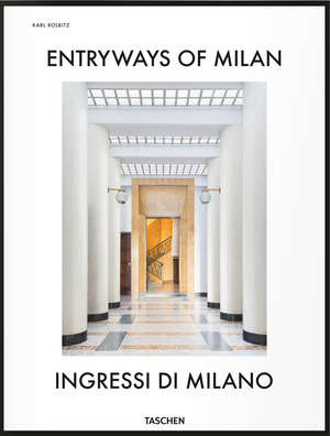 Entryways of Milan. Ingressi di Milano. Ediz. inglese, italiana