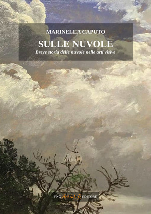 Sulle nuvole breve storia delle nuvole nelle arti visive