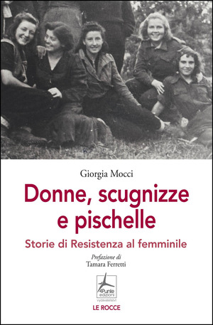 Donne, scugnizze e pischelle. Storie di Resistenza al femminile