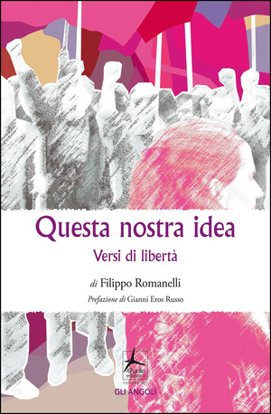 Questa nostra idea. Versi di libertà