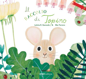 Il raccolto di Topino. Ediz. a colori