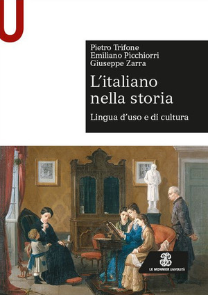 L' italiano nella storia. Lingua d'uso e di cultura
