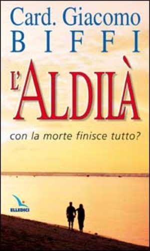 L' aldilà. Con la morte finisce tutto?