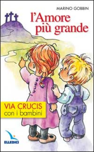 L' amore più grande. Via crucis con i bambini