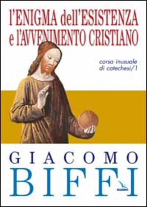 L' enigma dell'esistenza e l'avvenimento cristiano. Corso inusuale di catechesi