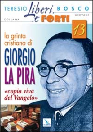 La grinta cristiana di Giorgio La Pira «copia viva del Vangelo»