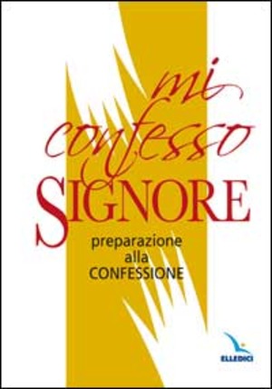 Mi confesso, Signore. Preparazione alla confessione