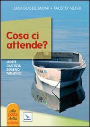 Cosa ci attende? Morte, giudizio, inferno, paradiso