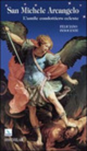 San Michele Arcangelo. L'umile condottiero celeste
