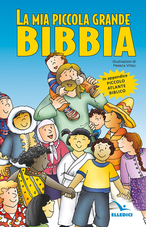 La mia piccola grande Bibbia. Nuova ediz.