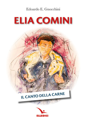 Elia Comini. Il canto della carne