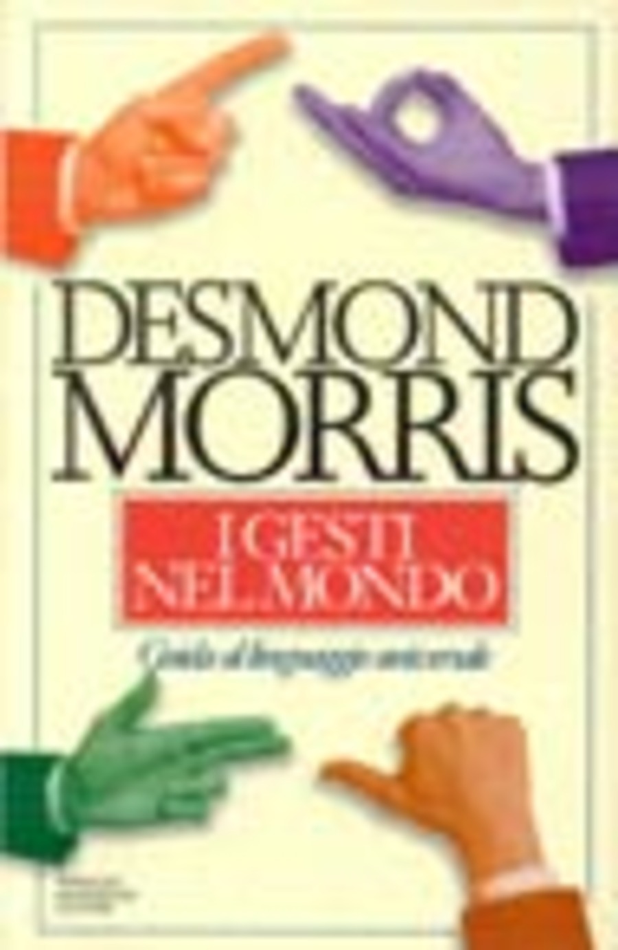 I gesti nel mondo. Guida al linguaggio universale