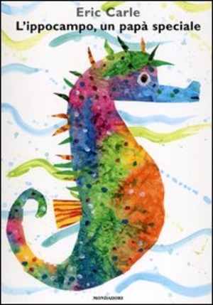 L' ippocampo, un papà speciale. Ediz. illustrata L' ippocampo, un papà speciale. Ediz. illustrata