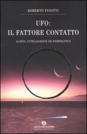 UFO. Il fattore contatto. Alieni, intelligence ed esopolitica