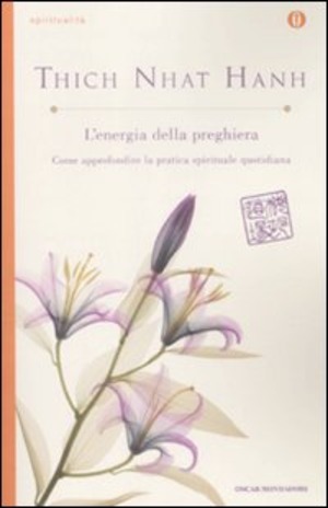L' energia della preghiera. Come approfondire la pratica spirituale quotidiana