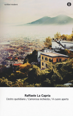 L' estro quotidiano-L'amorosa inchiesta-A cuore aperto