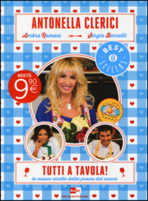 Tutti a tavola! Le nuove ricette della prova del cuoco