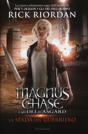 La spada del guerriero. Magnus Chase e gli dei di Asgard