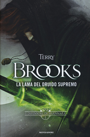 La lama del Druido supremo. I difensori di Shannara