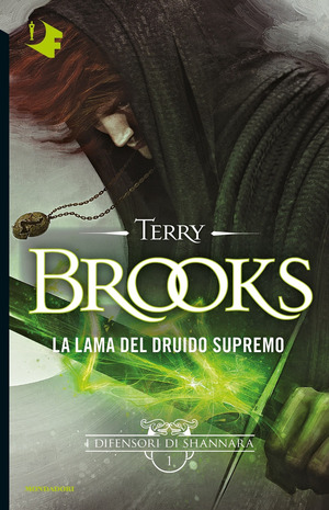 La lama del Druido supremo. I difensori di Shannara
