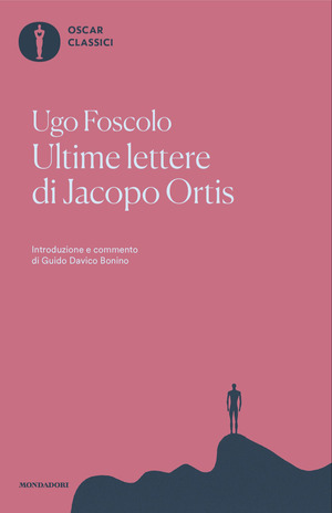 Ultime lettere di Jacopo Ortis. Tratte dagli autografi
