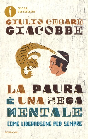 La paura è una sega mentale. Come liberarsene per sempre