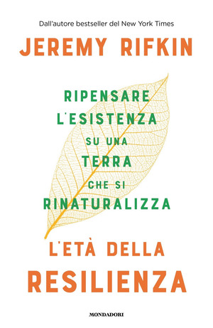 L' età della resilienza. Ripensare l'esistenza su una Terra che si rinaturalizza