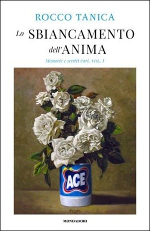 Lo sbiancamento dell'anima. Memorie e scritti vari