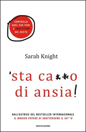'Sta ca**o di ansia! Controlla quel che puoi e sbattitene del resto