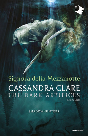 Signora della mezzanotte. Dark artifices. Shadowhunters