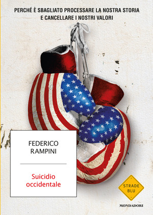Suicidio occidentale. Perché è sbagliato processare la nostra storia e cancellare i nostri valori Suicidio occidentale. Perché è sbagliato processare la nostra storia e cancellare i nostri valori