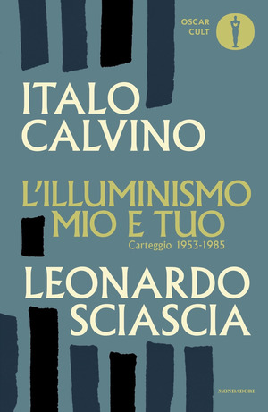 L' illuminismo mio e tuo. Carteggio 1953-1985