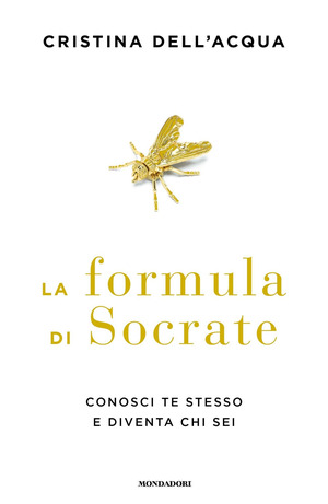 La formula di Socrate. Conosci te stesso e diventa chi sei