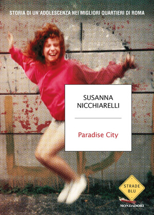 Paradise City. Storia di un'adolescenza nei migliori quartieri di Roma