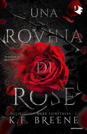 Una rovina di rose. Deliciously dark fairytales
